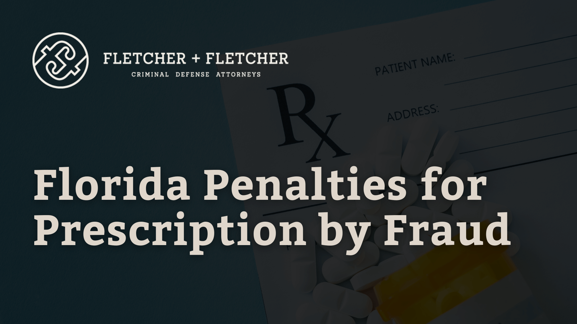 Florida Penalties for Prescription by Fraud - Fletcher Fletcher st petersburg florida criminal defense lawyers