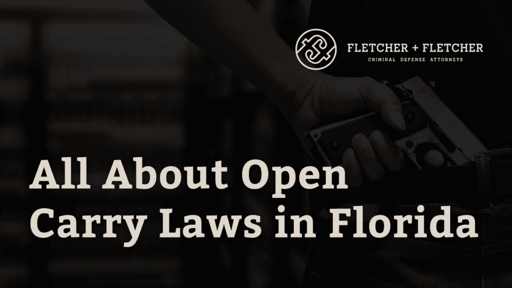 Open Carry Laws in Florida - fletcher and fletcher - st pete florida criminal defense