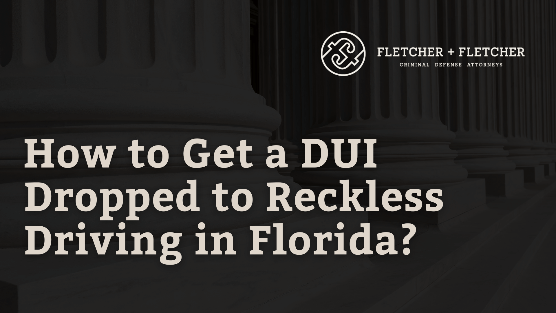How to Get a DUI Dropped to Reckless Driving in Florida?