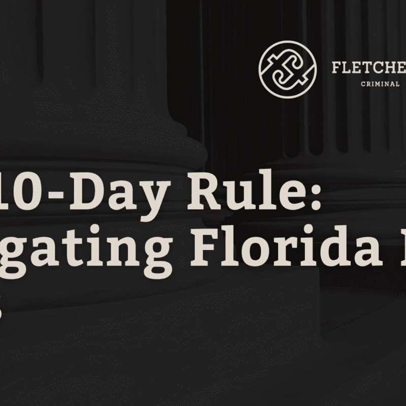 The 10-Day Rule: Navigating Florida DUI Laws