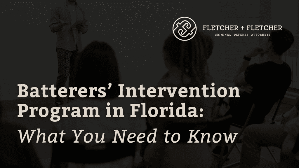 Batterers’ Intervention Program in Florida - fletcher and fletcher - st pete florida criminal defense