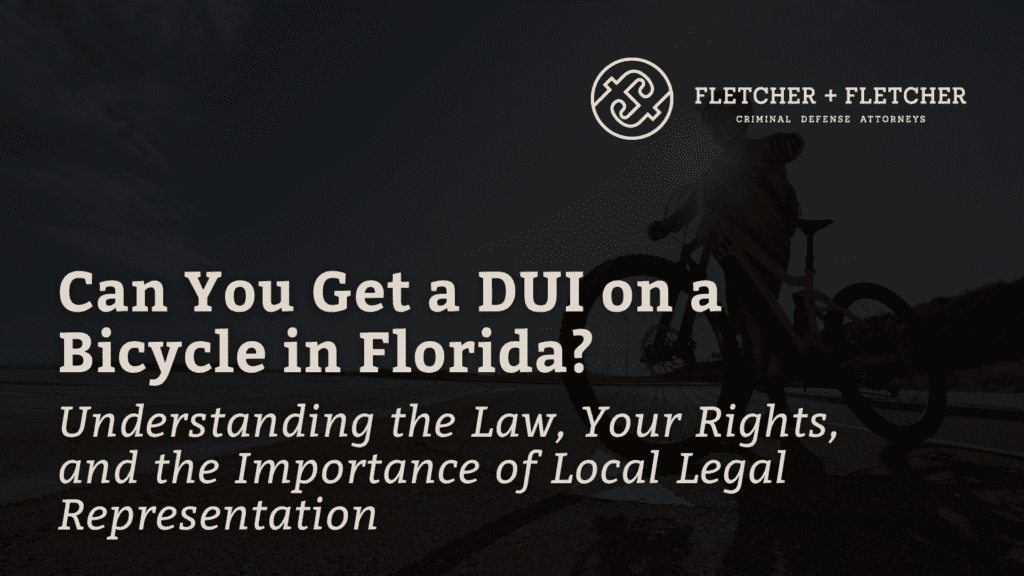 Can You Get a DUI on a Bicycle in Florida - fletcher and fletcher - st pete florida criminal defense