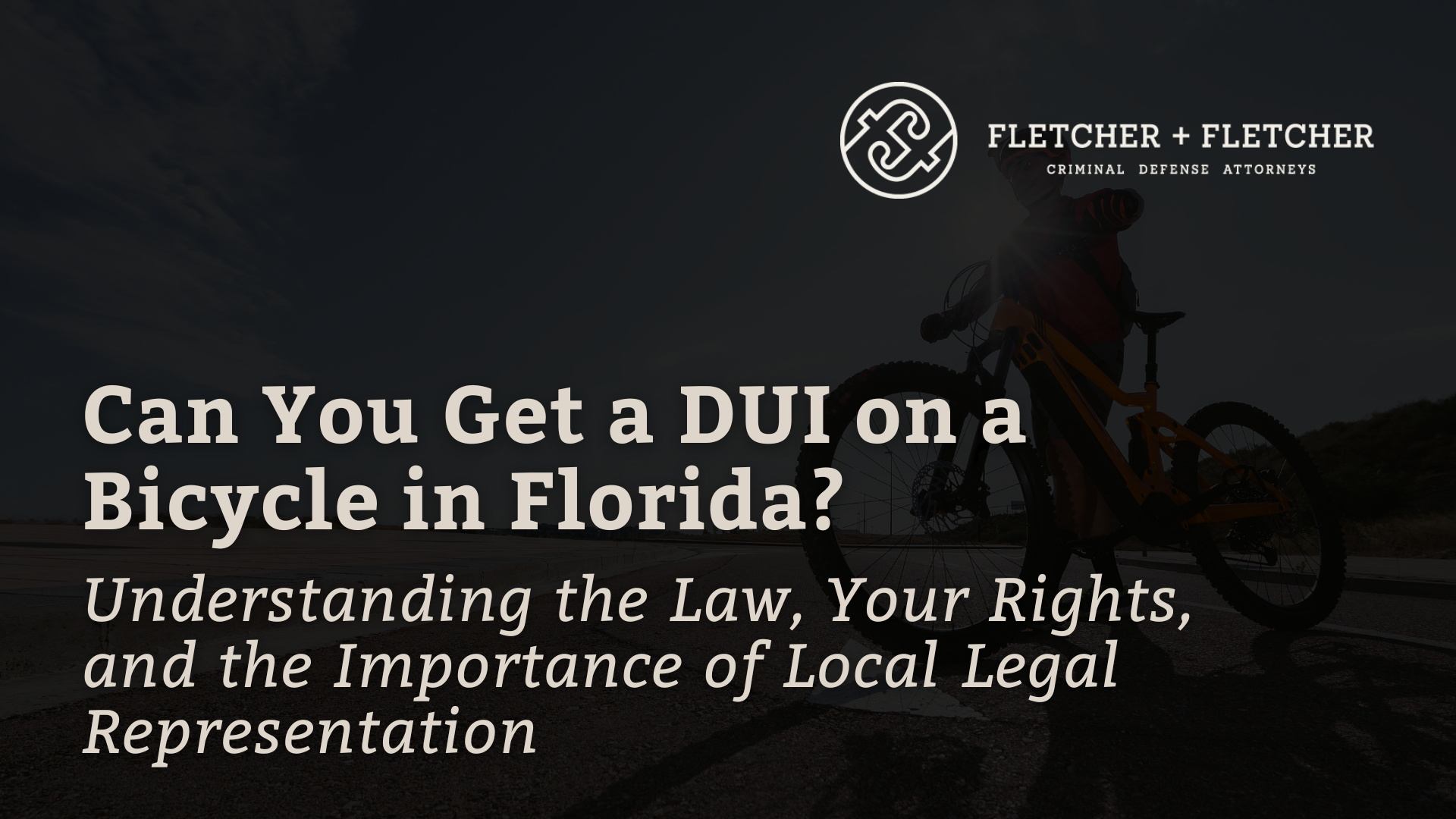 Can You Get a DUI on a Bicycle in Florida - fletcher and fletcher - st pete florida criminal defense