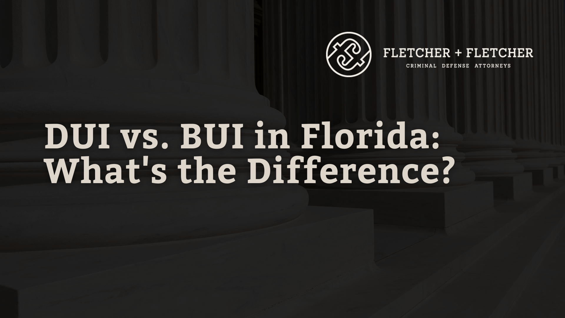 DUI vs. BUI in Florida What's the Difference - fletcher and fletcher - st pete florida criminal defense