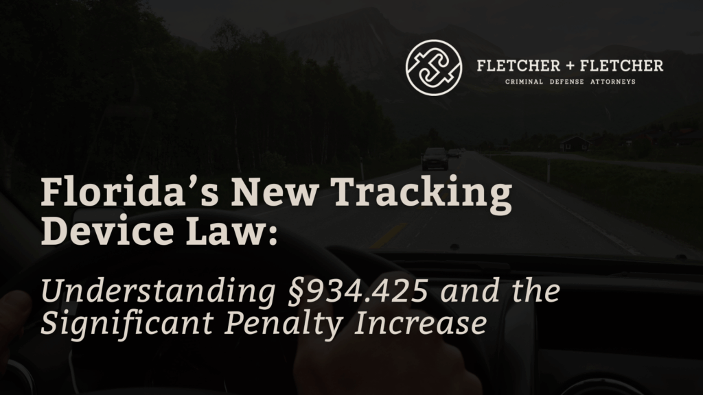Florida’s New Tracking Device Law - fletcher and fletcher - st pete florida criminal defense