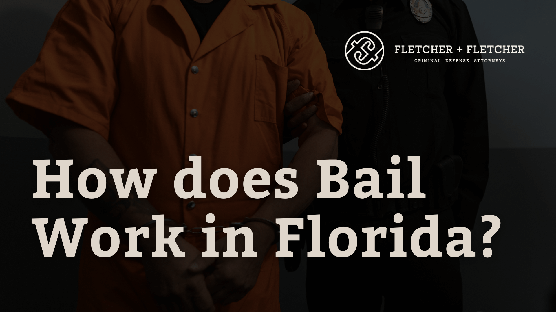 How does Bail Work in Florida - fletcher and fletcher - st pete florida criminal defense