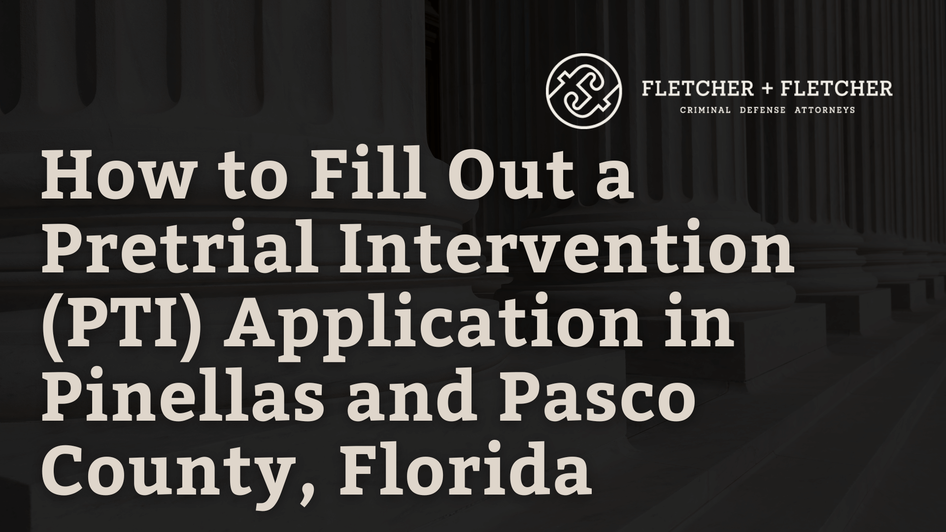 How to Fill Out a Pretrial Intervention (PTI) Application in Pinellas and Pasco County, Florida