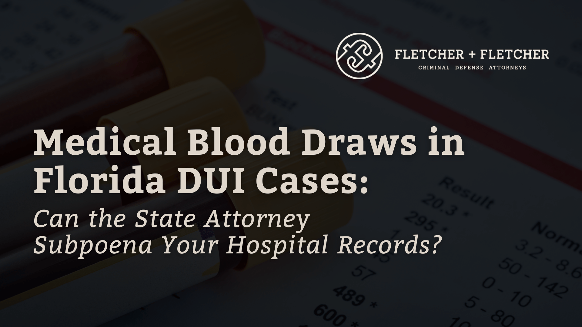 Medical Blood Draws in Florida DUI Cases - fletcher and fletcher - st pete florida criminal defense